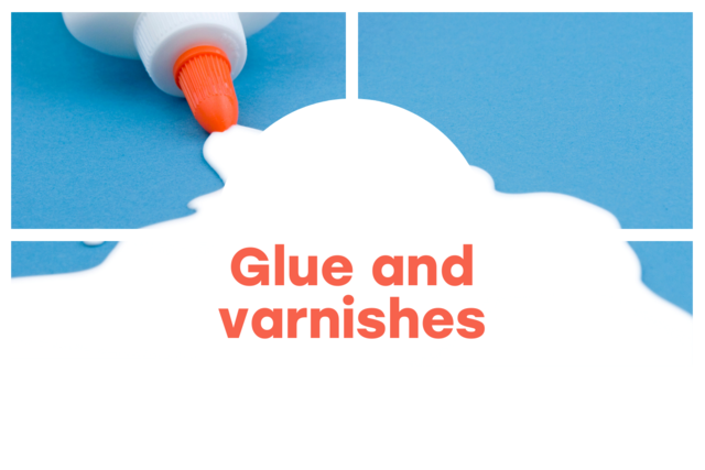 Glues and Varnishes