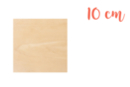 Support bois carré 10 x 10 cm (Epaisseur : 3 mm) - Wooden Shapes 18606 - 10doigts.fr